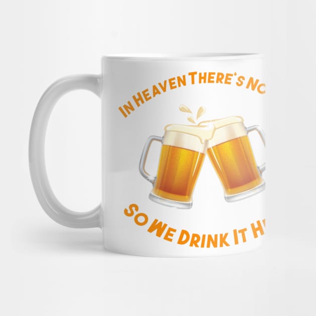 In Heaven there's no Beer by ZippyTees